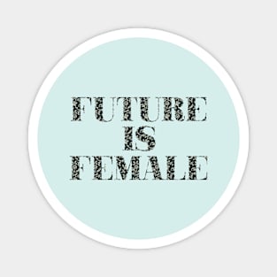 Future is Female, grey pattern Magnet